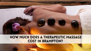 How much does a Therapeutic Massage Cost in Brampton?