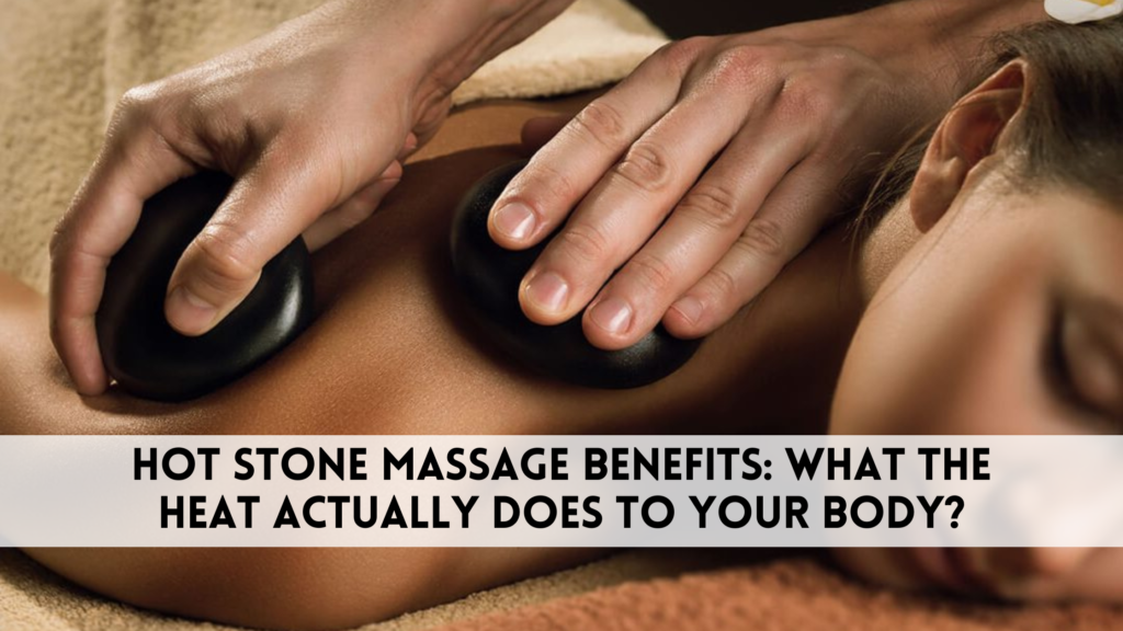 hot stone massage benefits